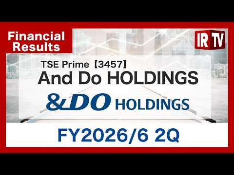 &Do Holdings (3457): Q2 FY06/2026 Earnings Results Briefing サムネイル