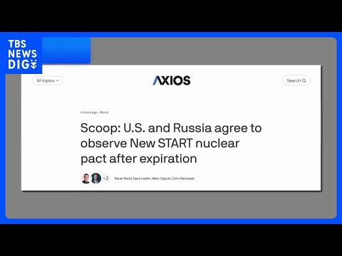 アメリカとロシア 失効した「新START」めぐり当面順守の方向で合意へ 新たな条約締結に向け協議の見通し　米メディア報… サムネイル